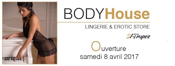 ST TROPEZ   / OUVERTURE DU MAGASIN BODY HOUSE